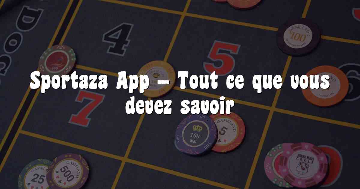 Sportaza App – Tout ce que vous devez savoir