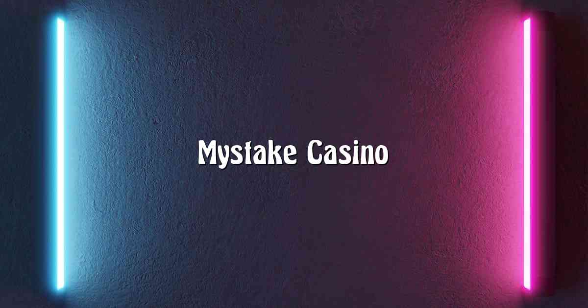 Mystake Casino