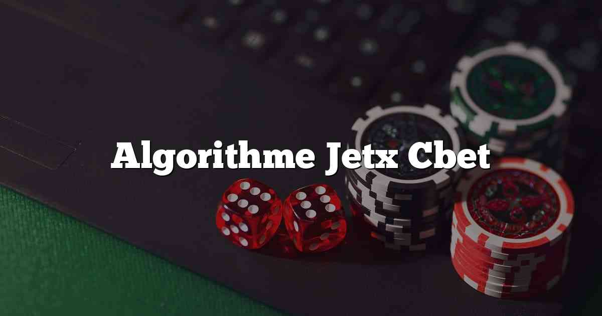 Algorithme Jetx Cbet