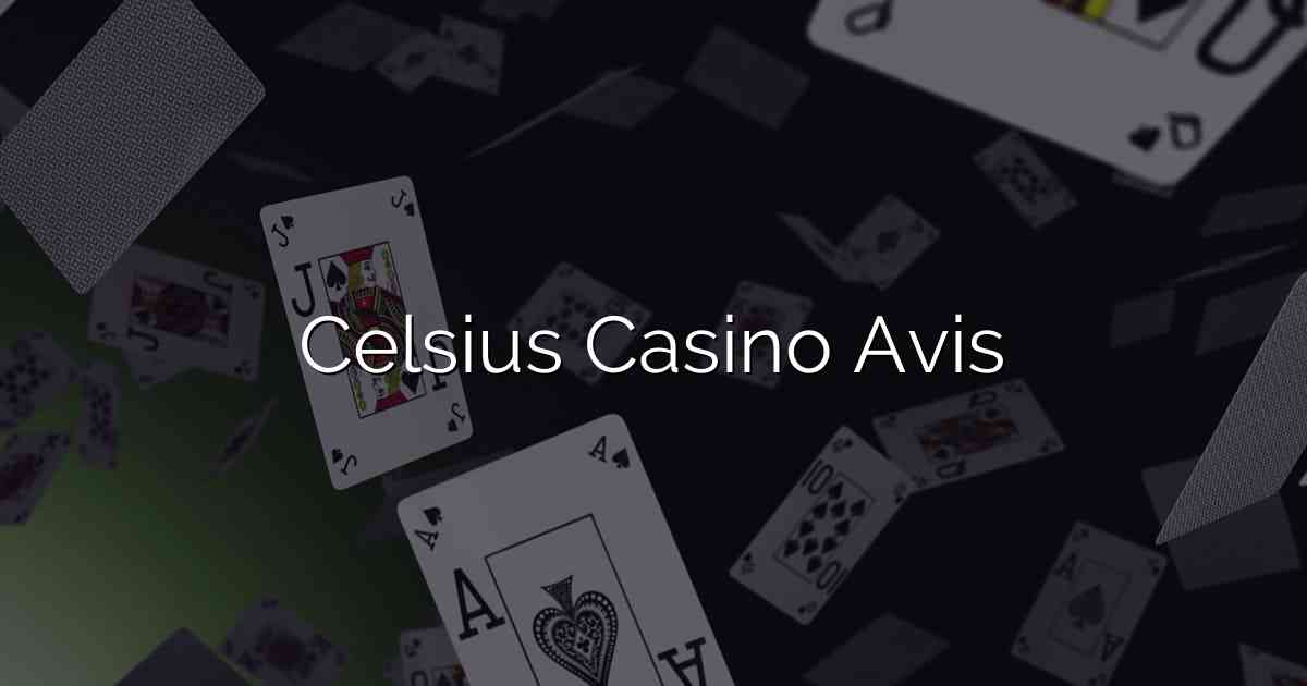 Celsius Casino Avis