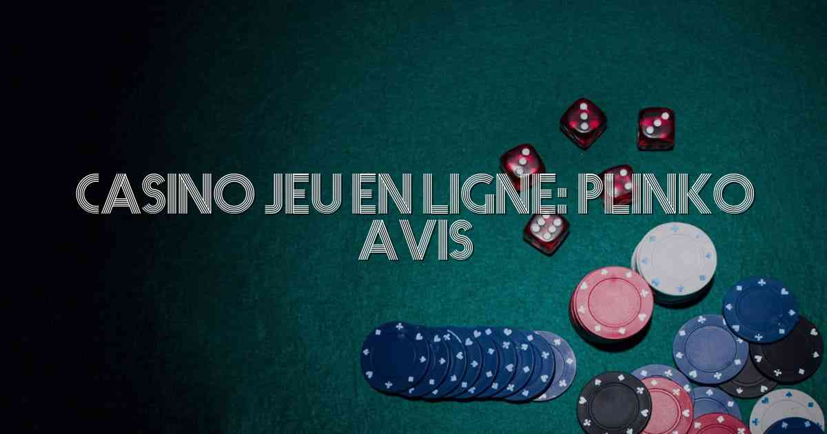 Casino jeu en ligne: Plinko Avis