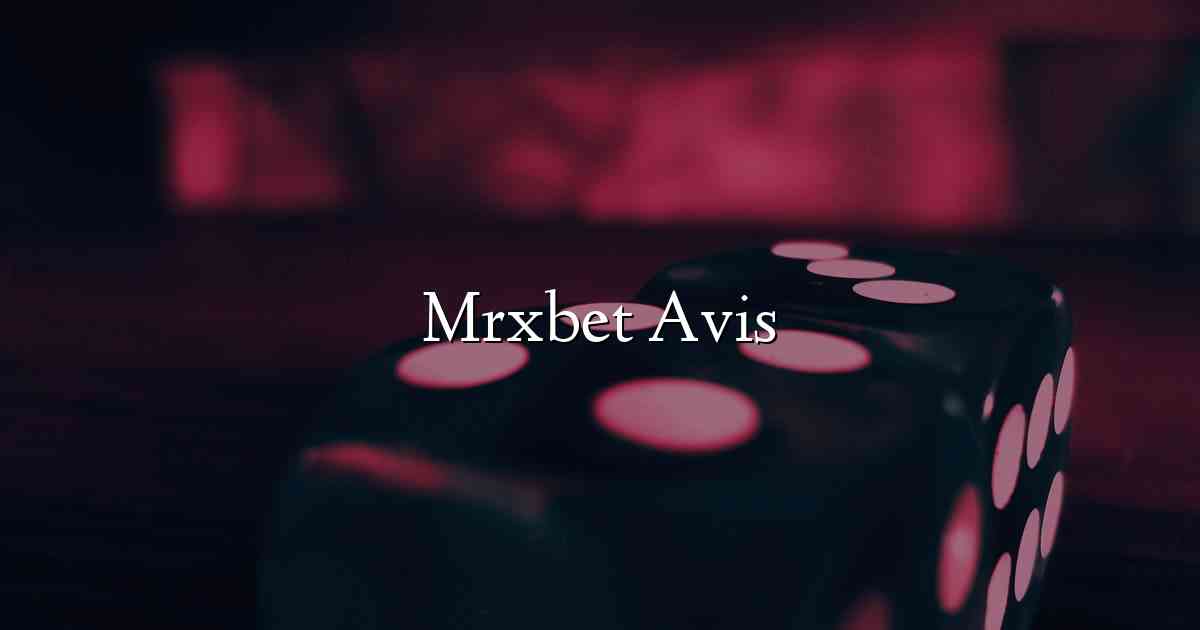 Mrxbet Avis