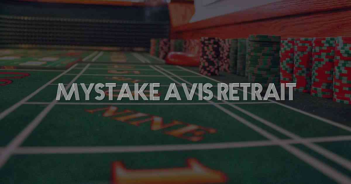 Mystake Avis Retrait