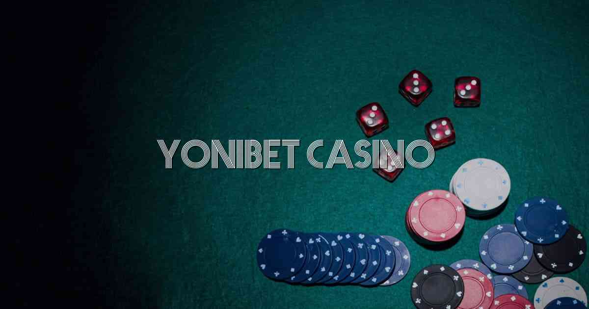 Yonibet Casino