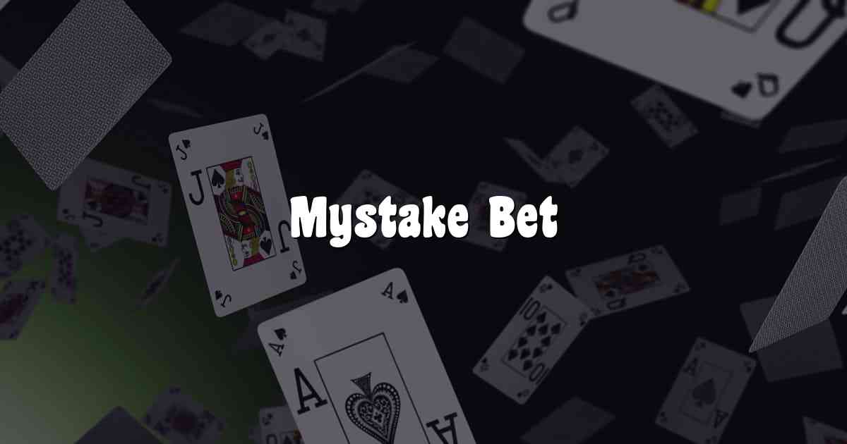 Mystake Bet