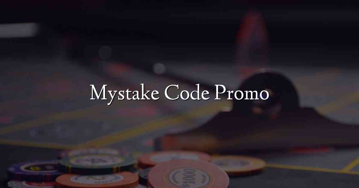 Mystake Code Promo