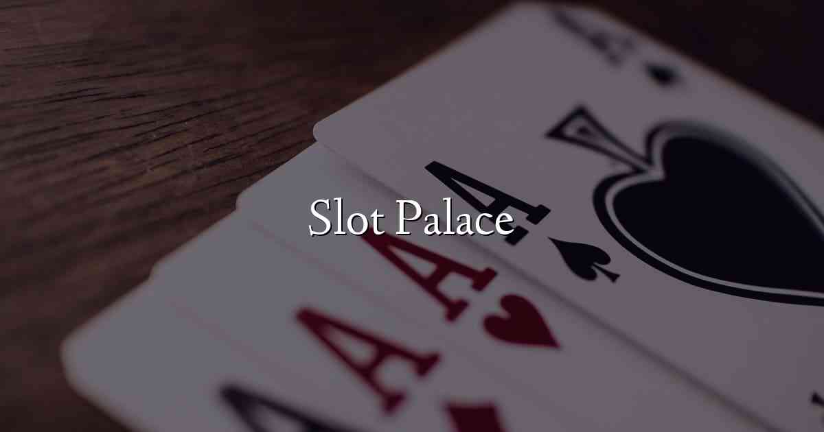 Slot Palace