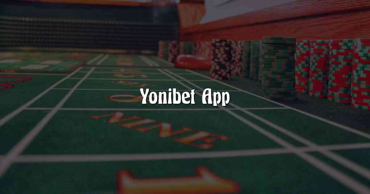 Yonibet App