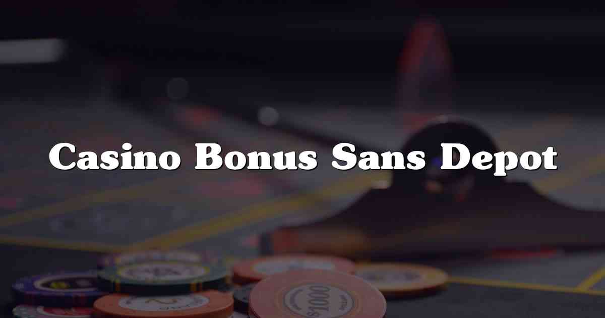 Casino Bonus Sans Depot