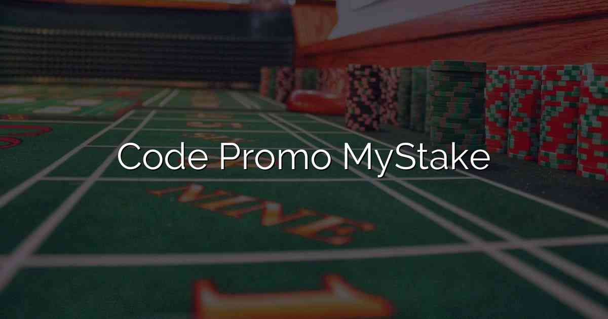 Code Promo MyStake