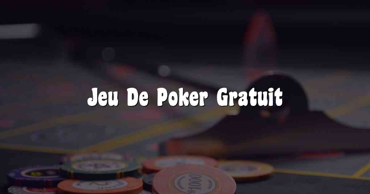 Jeu De Poker Gratuit