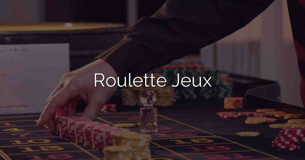 Roulette Jeux