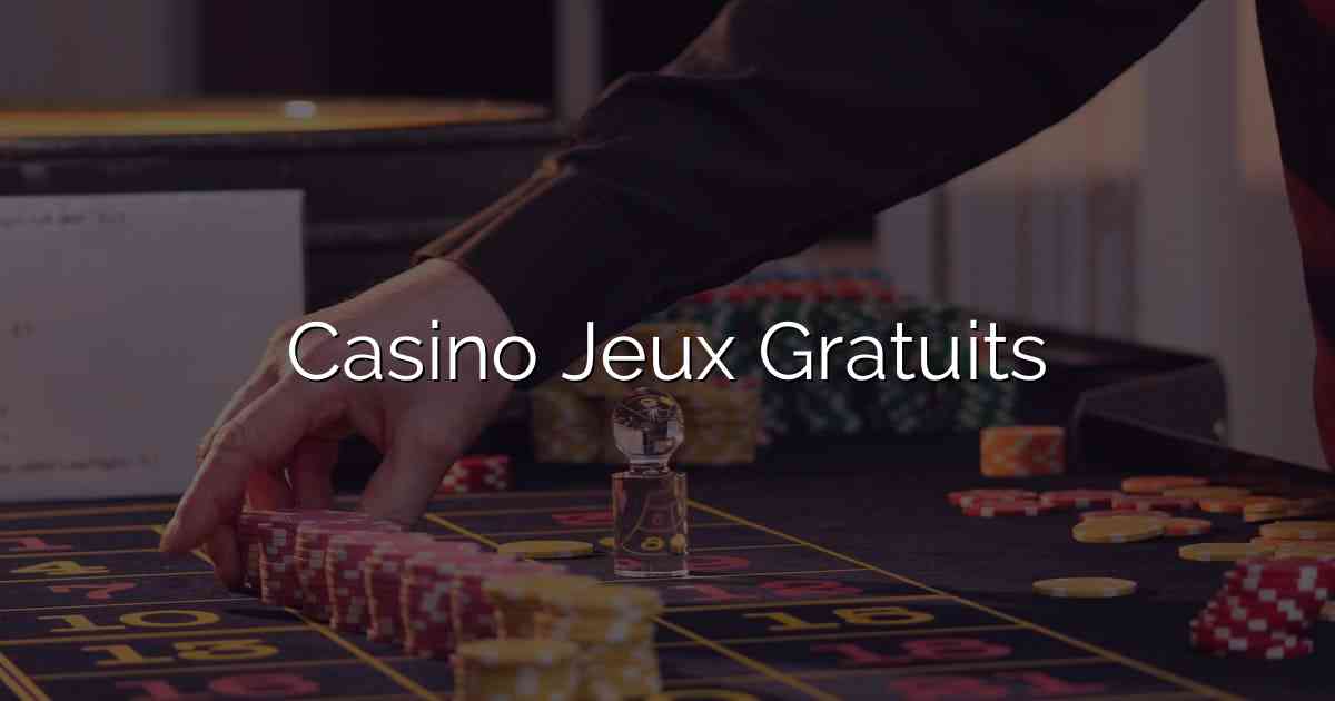 Casino Jeux Gratuits