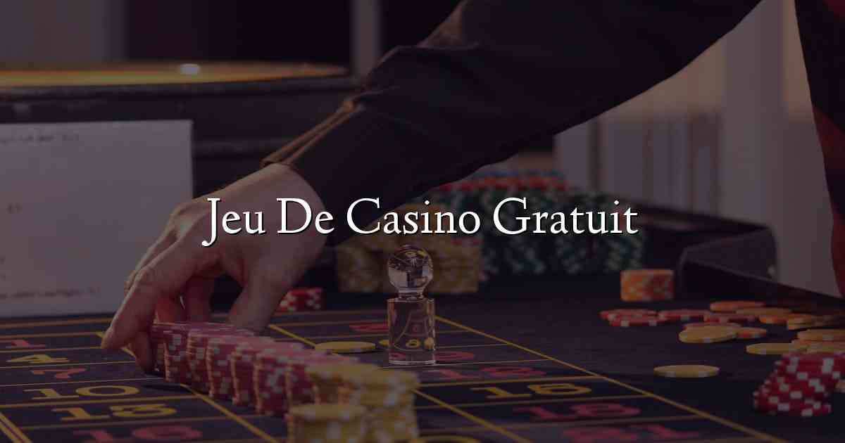 Jeu De Casino Gratuit