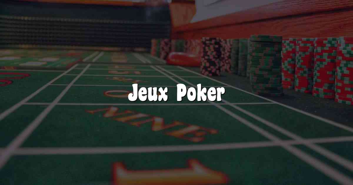 Jeux Poker