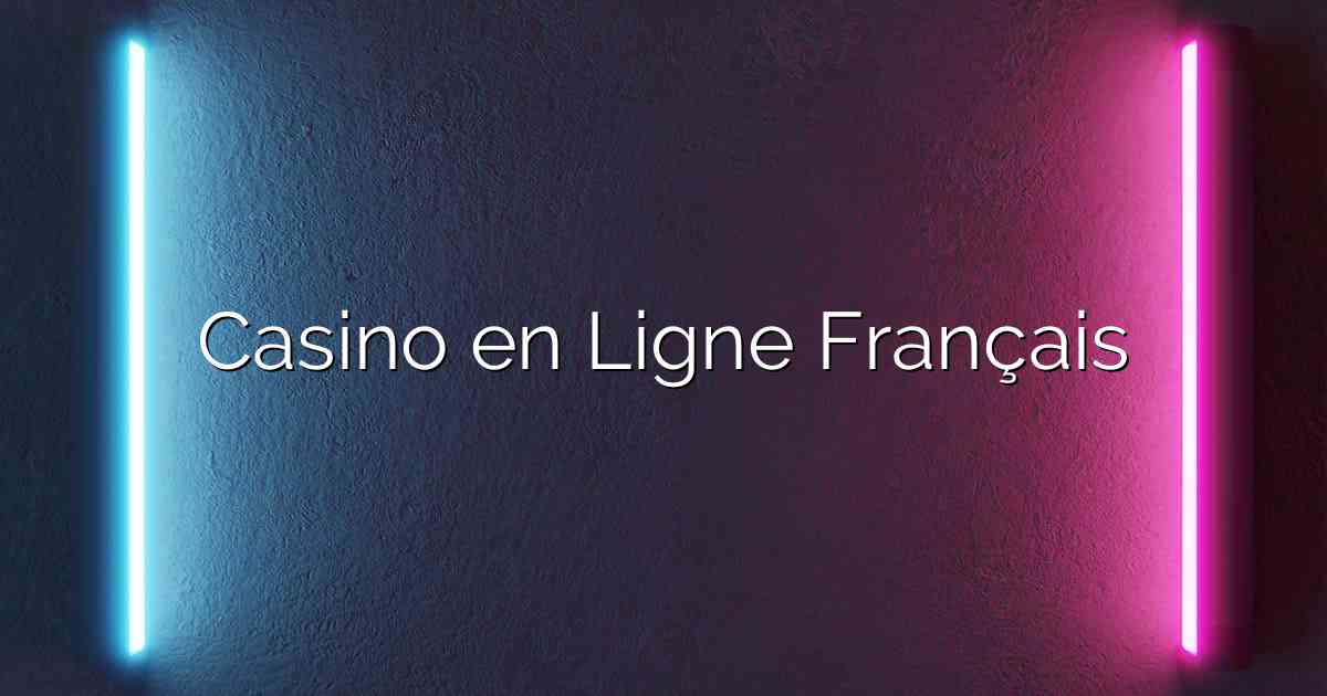 Casino en Ligne Français