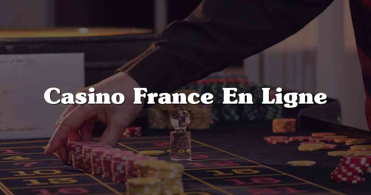 Casino France En Ligne