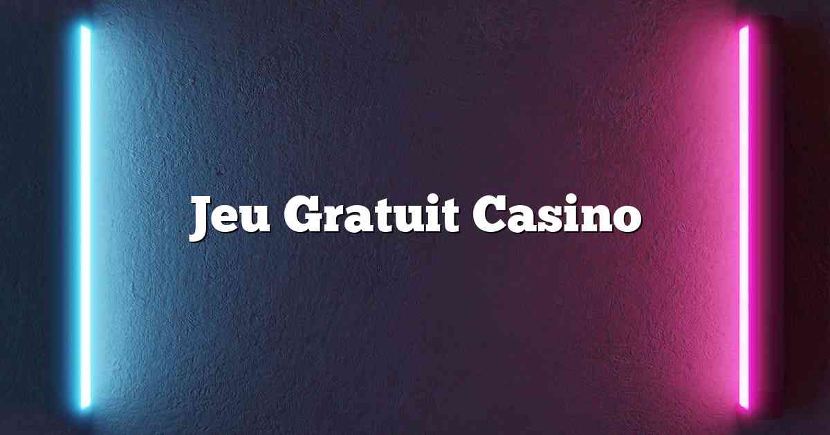 Jeu Gratuit Casino