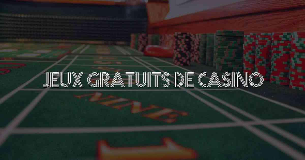 Jeux Gratuits De Casino