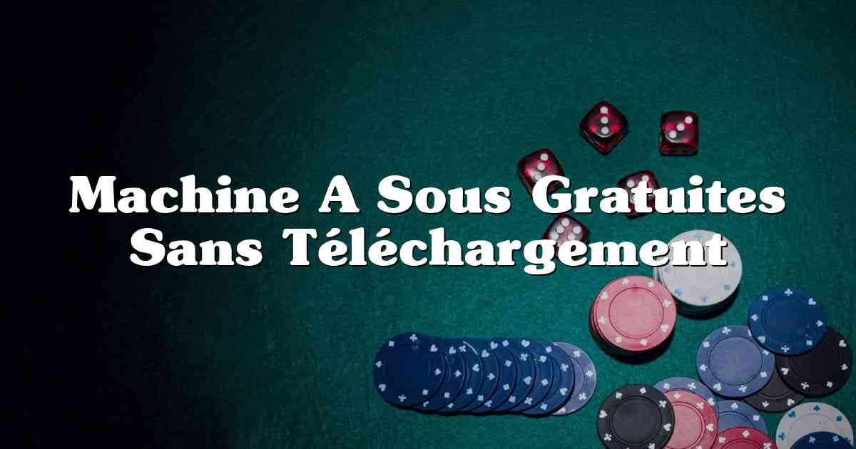 Machine A Sous Gratuites Sans Téléchargement