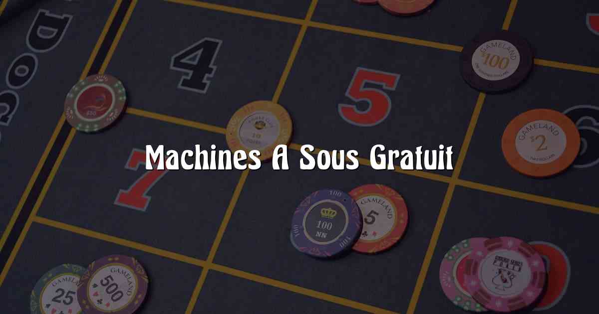 Machines A Sous Gratuit