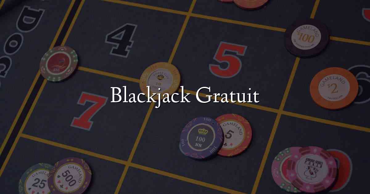 Blackjack Gratuit