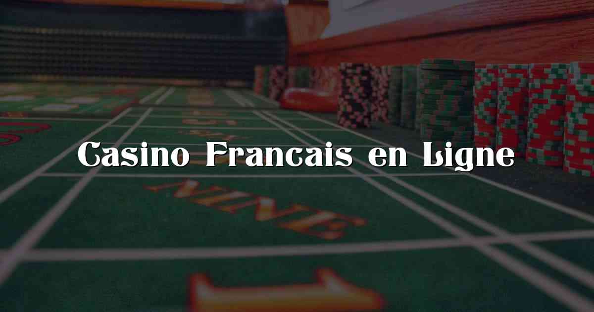 Casino Francais en Ligne