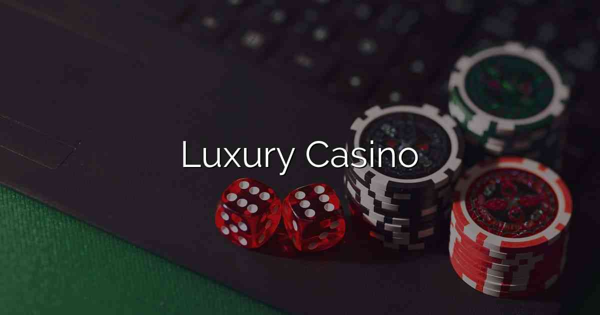 Luxury Casino