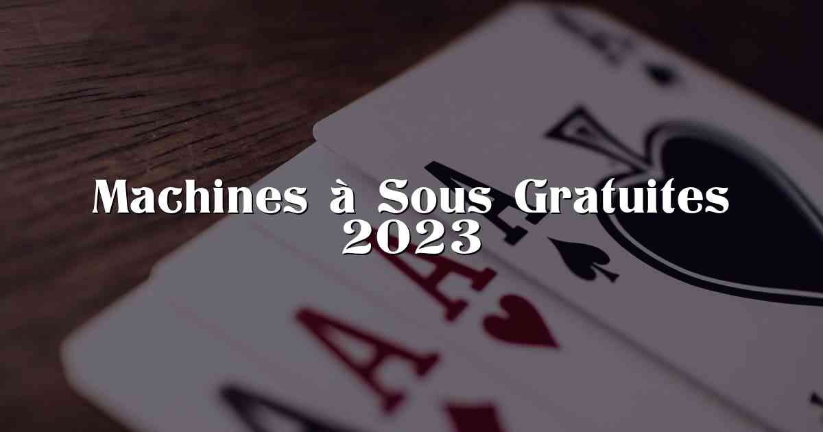 Machines à Sous Gratuites 2023