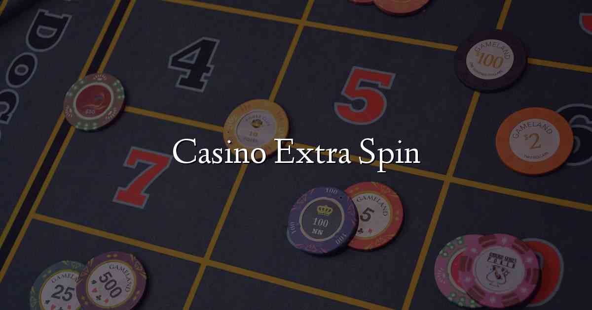 Casino Extra Spin