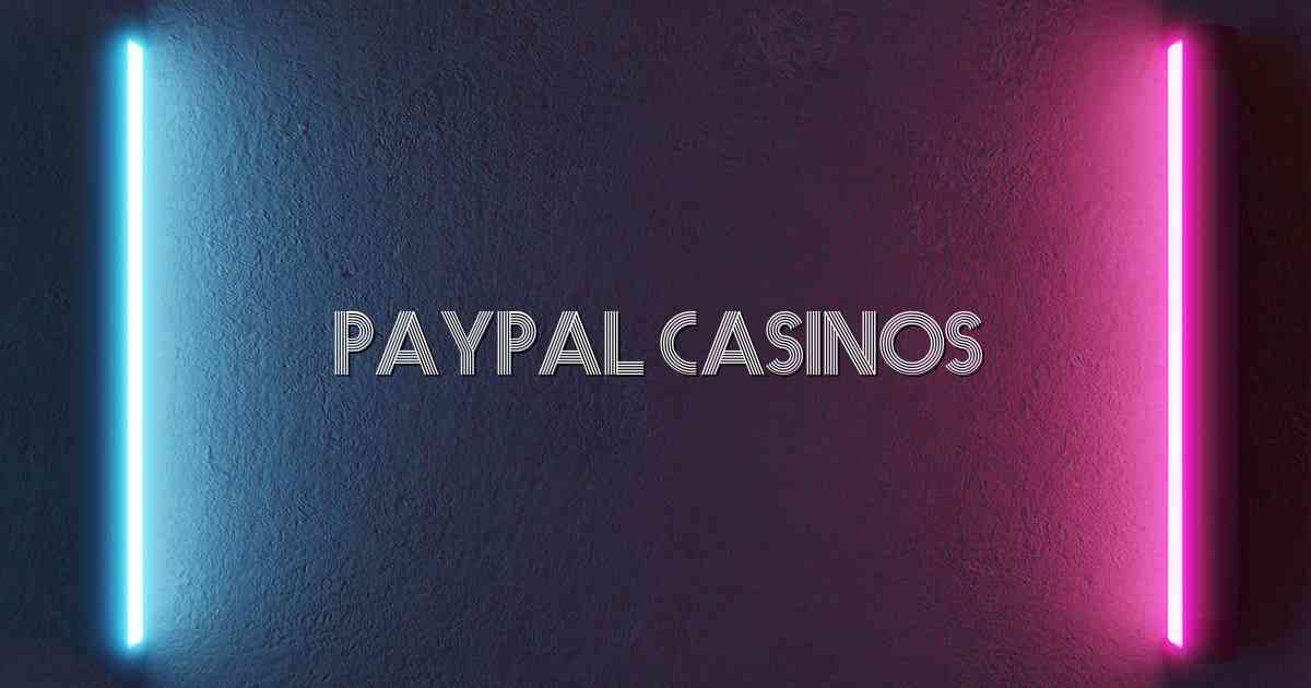 Paypal Casinos