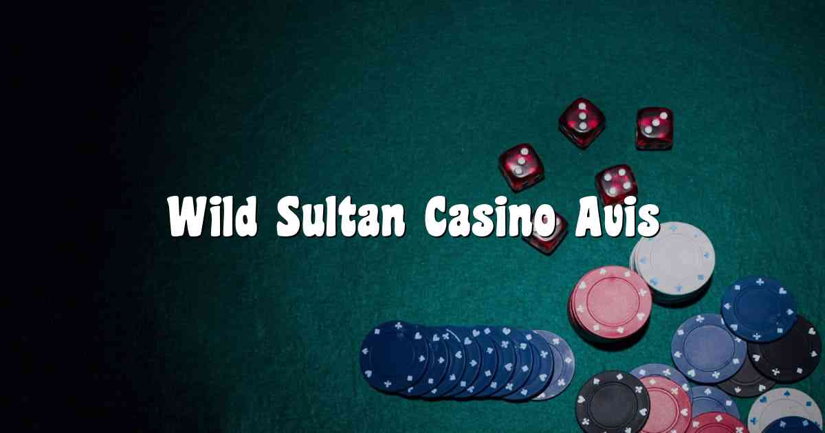 Wild Sultan Casino Avis