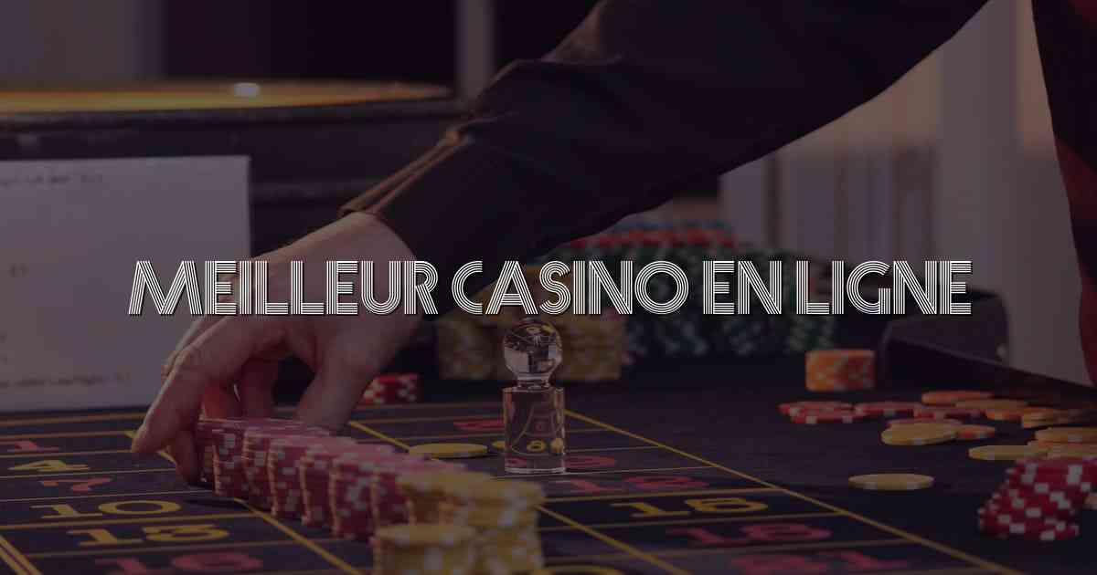 Meilleur Casino En Ligne